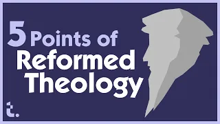 The "Five Points" of Reformed Theology