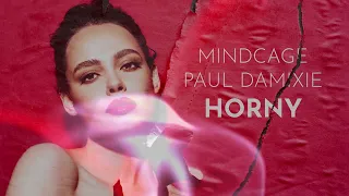 Mindcage & Paul Damixie  - Horny