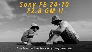 SONY FE 2470mm F2.8 GM II // One lens that makes everything possible