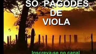 Só pagodes de viola - Seleção de pagodes de viola (Viola caipira)