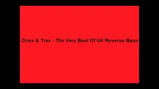 Onex & Trax - The Very Best Of UK Reverse Bass