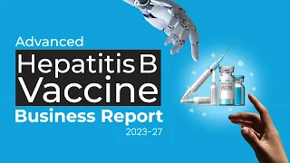 Advanced Hepatitis B Vaccine Market Report | hepatitis b vaccine | #hepatitis