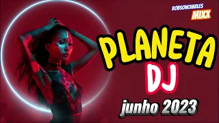 PLANETA DJ  #JUNHO 2023