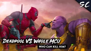 Deadpool Vs Whole MCU - Who in the Avengers and What if Episodes is capable to Kill Him?