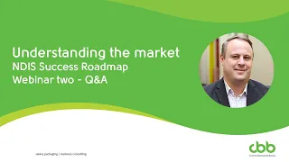 NDIS Success Webinar 2: Understanding the market Q&A