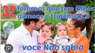 32 FAMOSOS QUE TEM FILHOS GÊMEOS OU TRIGÊMEOS E VOCÊ NÃO SABIA.