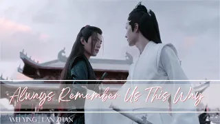 陈情令 | The Untamed FMV | Always Remember Us This Way | Wei Wuxian and Lan Wangji | (WangXian)