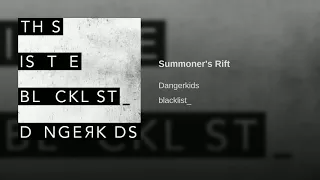 Dangerkids - Summoner's Rift (Clean)