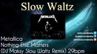 Metallica - Nothing Else Matters (DJ Maksy Slow Waltz Remix)