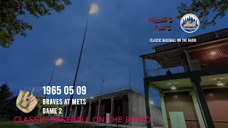 1965 05 09 Braves at Mets Game 2 Radio