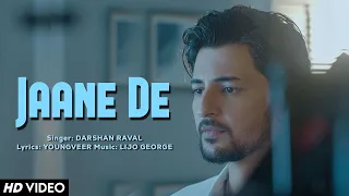 Jaane De (Official Video) Darshan Raval | Youngveer | Lijo George | Dard Album 2.0