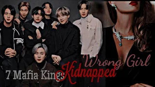 THE 7 MAFIA KINGS KIDNAPPED THE WRONG GIRL....😏| BTS FF| OT7 FF [read description]