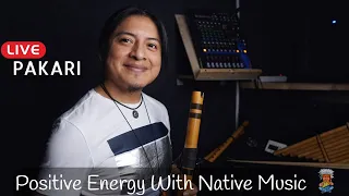 PAKARI- POSITIVE ENERGY WITH NATIVE MUSIC/ FLUTE MUSIC/ ANDEAN FLUTE