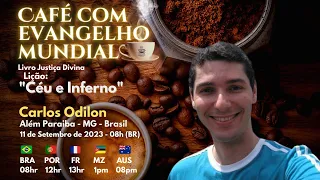 CAFÉ COM EVANGELHO MUNDIAL com CARLOS ODILON, Lição: CÉU E INFERNO