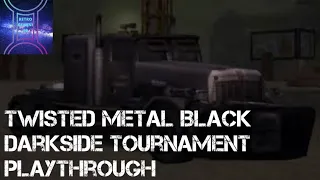 Twisted Metal Black Darkside Tournament Playthrough Hard Mode