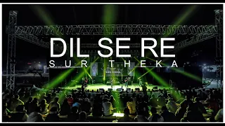 Dil Se Re (Fusion Cover) | AR Rahman | Sur Theka