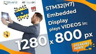 STM32 Embedded Display plays 1280x800 px videos! Only Riverdi STM32(H7) Embedded Display can do it!