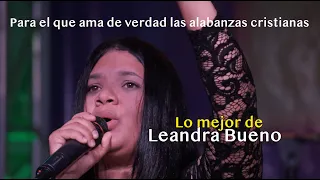 Lo mejor de la cantante cristiana Leandra Bueno, quieres sentir a Dios en tu vida? mira este video