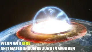 Was Wäre, Wenn Wir Eine Antimaterie-Bombe Zünden Würden?