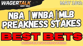 Today's Best Bets For NBA Playoffs | WNBA | MLB & Preakness Stakes | Last Call May 18th