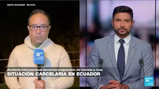 Informe desde Quito: Amnistía Internacional denuncia falta de alimentos en cárceles ecuatorianas