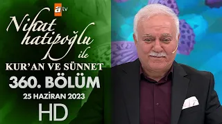 Nihat Hatipoğlu ile Kur'an ve Sünnet 360. Bölüm | 25 Haziran 2023