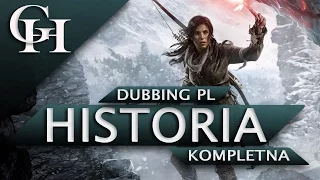 RISE OF THE TOMB RAIDER PL [GROWY FILM DUBBING PL] KOMPLETNA HISTORIA Z GRY [CUTSCENKI 1080P HD]