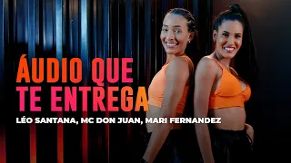 Áudio Que Te Entrega - Léo Santana, Mc Don Juan, Mari Fernandez - Coreografia | METE DANÇA