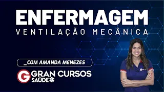 Enfermagem: Ventilação Mecânica com a Profª Amanda Menezes