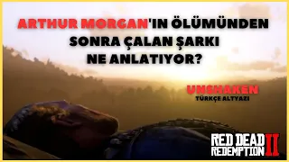 BU ŞARKI ARTHUR MORGAN'IMI ANLATIYOR | UNSHAKEN Türkçe altyazı