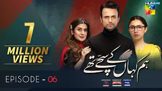 Hum Kahan Ke Sachay Thay | Episode 6 | Eng Sub | Presented by Mezan, Master Paints & ITEL Mobile