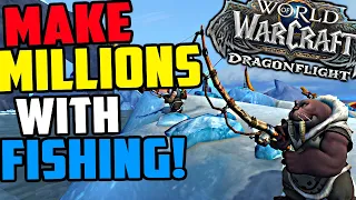 MAKE MILLIONS of Gold with FISHING in Dragonflight!