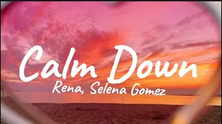 Calm Down - Rema, Selena Gomez (Lyrics)