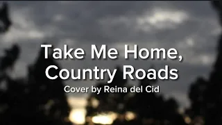 Take Me Home,Country Roads-John Denver (Cover by Reina del Cid) Lyric Video