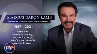 Honoring Marcus Lamb, Founder of Daystar Television (1957-2021) | Comments from FlashPoint Team