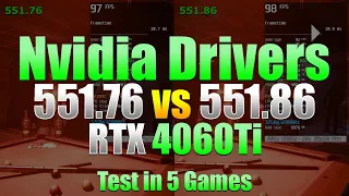 Nvidia Drivers - 551.76 vs 551.86 | RTX 4060Ti Test in 5 Games