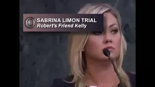 SABRINA LIMON TRIAL -  👫  Robert's Friend Kelly Bernatene (2017)