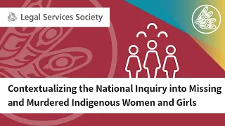 Contextualizing the National Inquiry into Missing and Murdered Indigenous Women and Girls (Oct 2019)