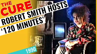 The Cure - "120 Minutes" Special with Robert Smith as Host ~ MTV Europe ~ 1990