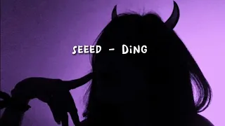 Ding - Seeed (slowed + lyrics)