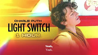 Vietsub | Light Switch 1 Hour - Charlie Puth | Lyrics Video