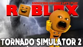 Annoying Orange Plays - Roblox: Tornado Sim 2