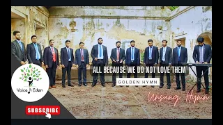 All Because We Do Not Love Them | Voice of Eden, INDIA