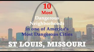 10 Most Dangerous Neighborhoods in St Louis MO Violent Crime rates will shock you