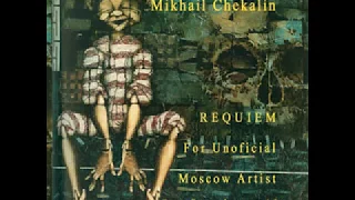 Mikhail Chekalin   Requiem for Unofficial Moscow Artist   PostSymphony№12