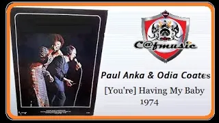 Paul Anka & Odia Coates  1974 (You're ) Having My Baby  (Tradução)