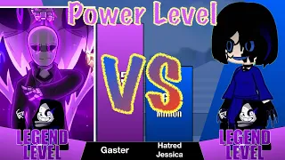 GlitchTale Gaster vs Hatred Jessica Power Level