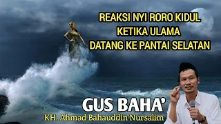 GUS BAHA` | REAKSI NYI RORO KIDUL KETIKA ULAMA DATANG KE PANTAI SELATAN