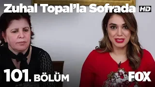 Zuhal Topal'la Sofrada 101. Bölüm