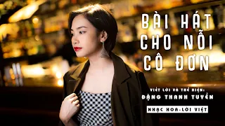 Bài Hát Cho Nỗi Cô Đơn (Cô đơn tụng ca Lời Việt ) - Đặng Thanh Tuyền